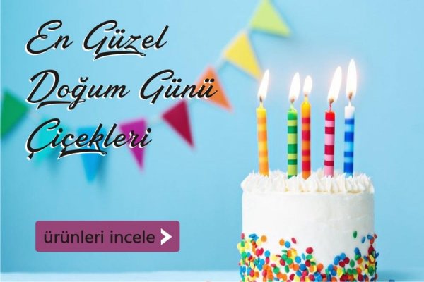 Kütahya çiçekçi, Kütahya doğum günü çiçekleri